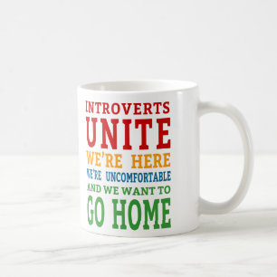 Taza De Café Introverts Unite - ¡Estamos aquí y queremos irnos