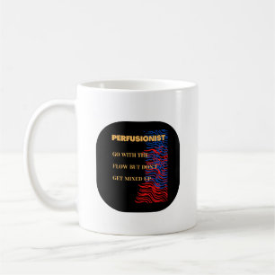 Taza De Café Ir Con El Flujo - Perfusionista