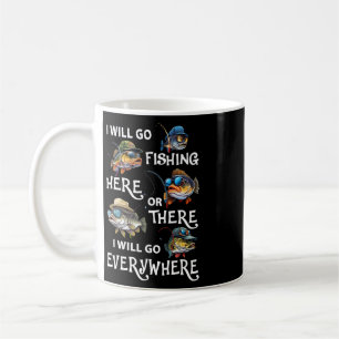 Taza De Café Iré a pescar aquí o allá Iré a todas partes
