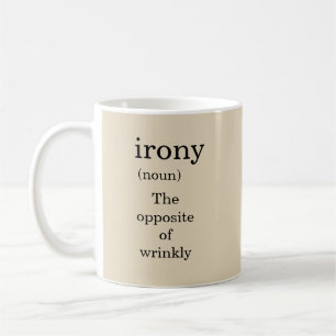 Taza De Café Ironía - Lo Opuesto De La Arrugada