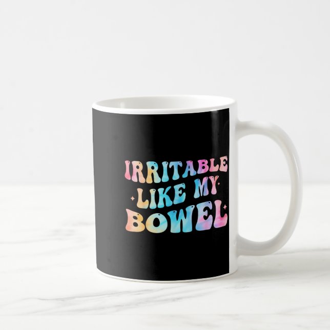 Taza De Café Irritable Like My Bowel Ibs Funny Mems  (Derecha)