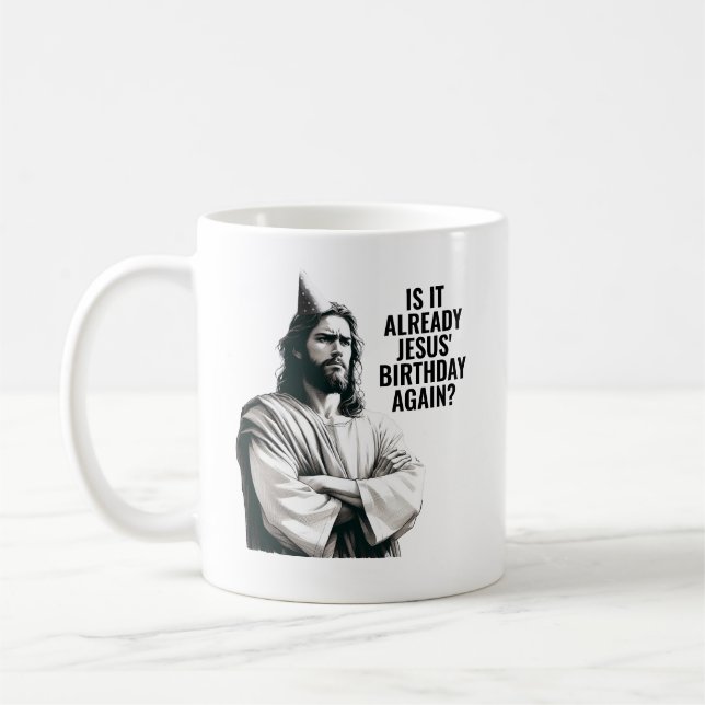Taza De Café Is it already Jesus Birthday? - Funny Jesus Meme (Izquierda)
