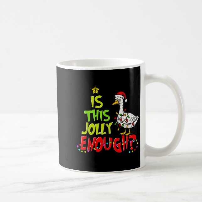 Taza De Café Is This Jolly Enough Funny Goose Pajama Christmas  (Derecha)