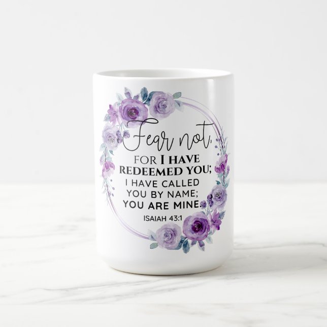 Taza De Café Isaiah 43:1 Fear not I have Redeemed you Floral (Centro)