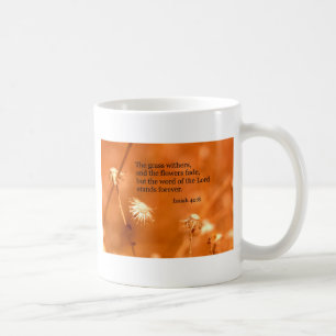 Taza De Café Isaías 40:8 La hierba se marchita y las flores se 