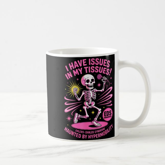 Taza De Café Issues In My Tissues Ehlers Danlos Syndrome Funny  (Derecha)