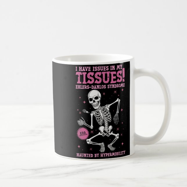 Taza De Café Issues In My Tissues Ehlers Danlos Syndrome Funny  (Derecha)
