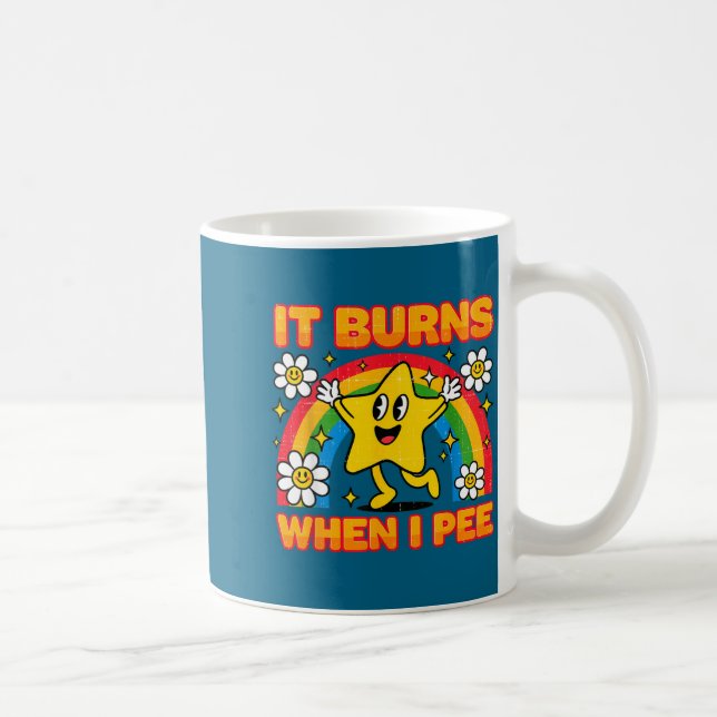 Taza De Café It Burns When I Pee Y2k Ironic Sarcastic Saying Em (Derecha)