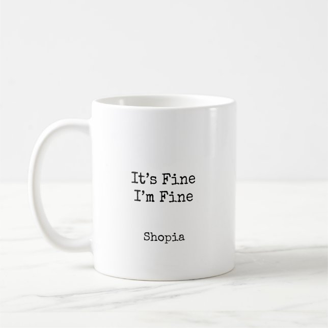 Taza De Café It’s Fine I’m Fine Personalized (Izquierda)