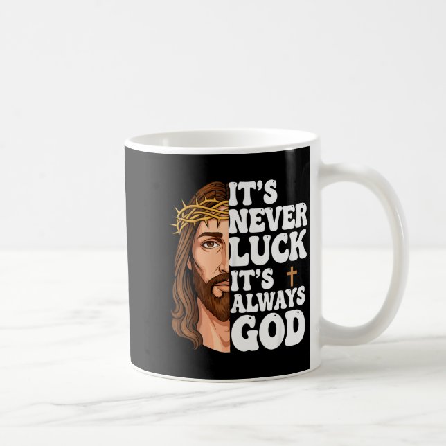 Taza De Café It’s Never Luck It’s Always God Graphic Tee Jesus  (Derecha)