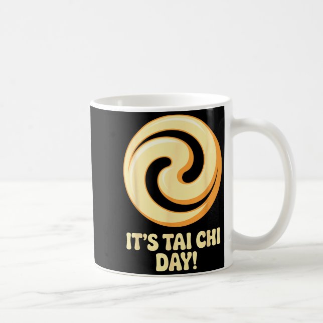 Taza De Café It’s Tai Chi Day Martial Arts Wellness Meditation  (Derecha)