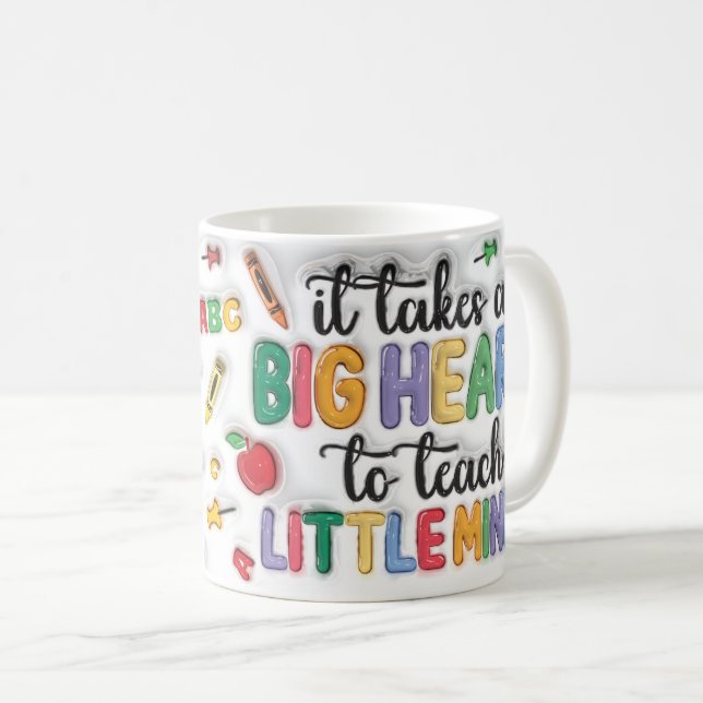 Taza De Café it takes a big heart to shape little minds (Anverso derecho)