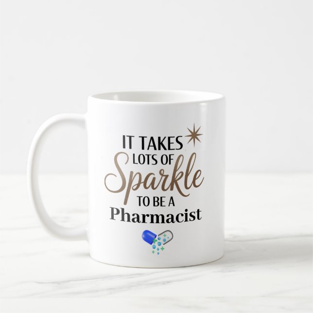 Taza De Café It Takes Sparkle to Be a Pharmacist Personalized (Izquierda)