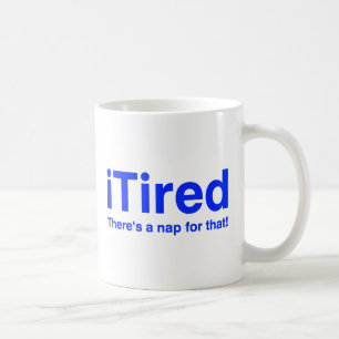 Taza De Café iTired hay una siesta para eso
