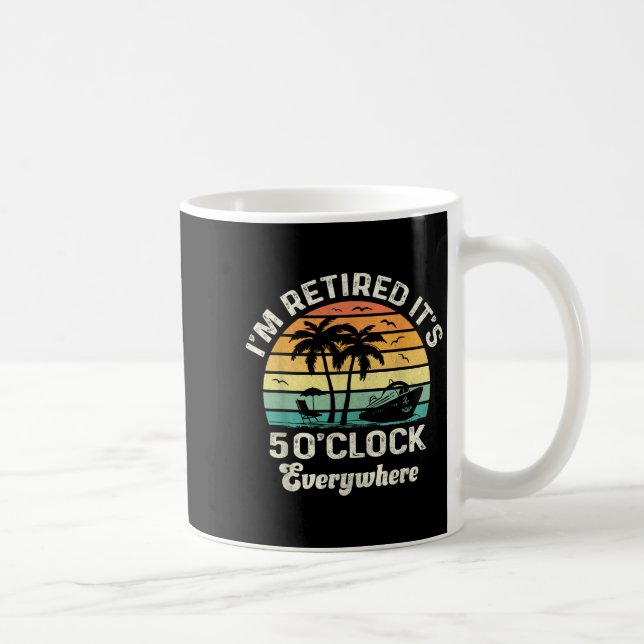 Taza De Café It's 5 O'clock Everywhere I'm Retired Funny Retire (Derecha)