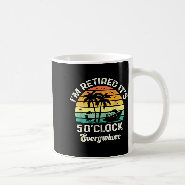 Taza De Café It's 5 O'clock Everywhere I'm Retired Funny Retire (Derecha)
