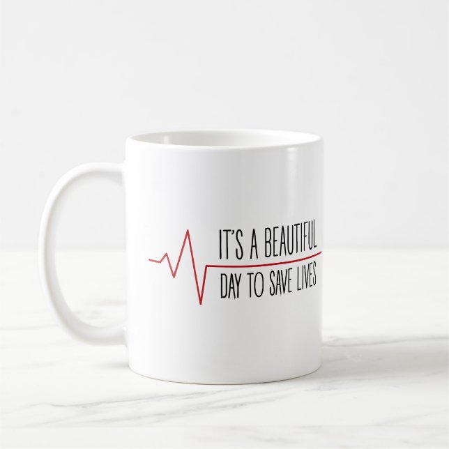 Taza De Café It's a beautiful day to save lives (Izquierda)