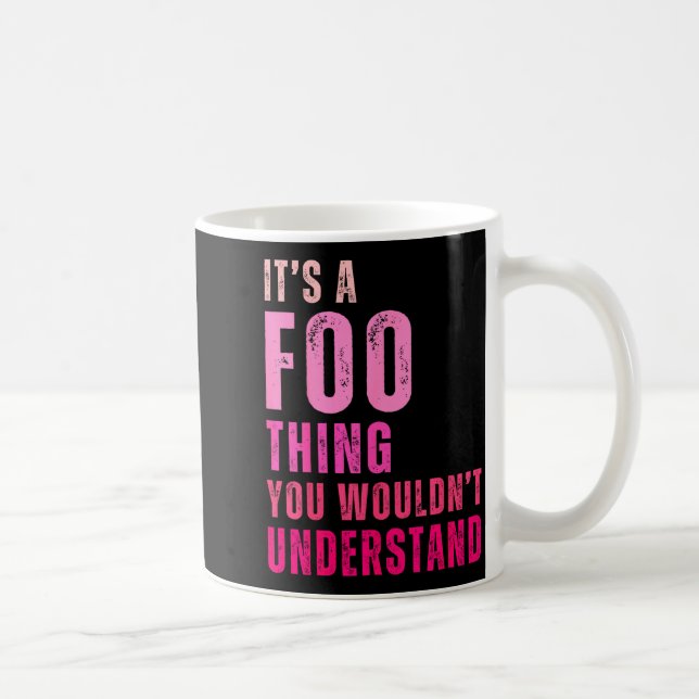 Taza De Café It's A Foo Thing You Wouldn't Understand Foo  (Derecha)