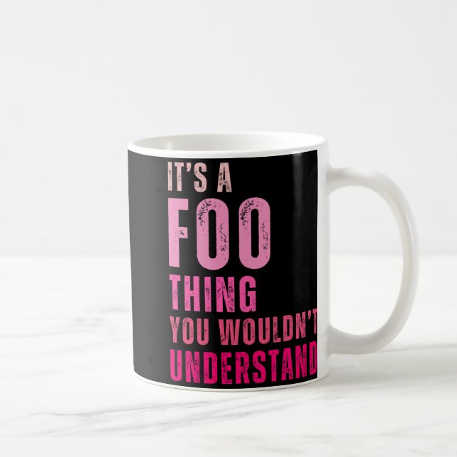 Taza De Café It's A Foo Thing You Wouldn't Understand Foo  (Derecha)