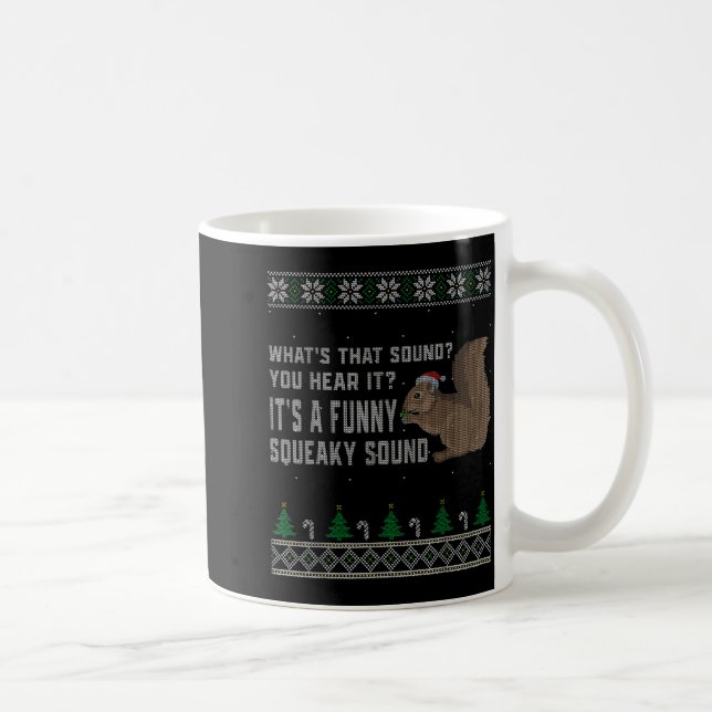 Taza De Café Its A Funny Squeaky Sound Funny Squirrel Christmas (Derecha)