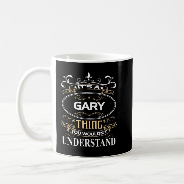 Taza De Café It's A Gary Thing You Wouldn't Understand (Izquierda)