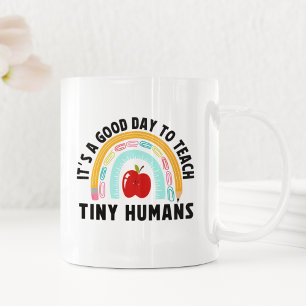 Taza De Café It's a Good Day to Teach Tinny Humans 
