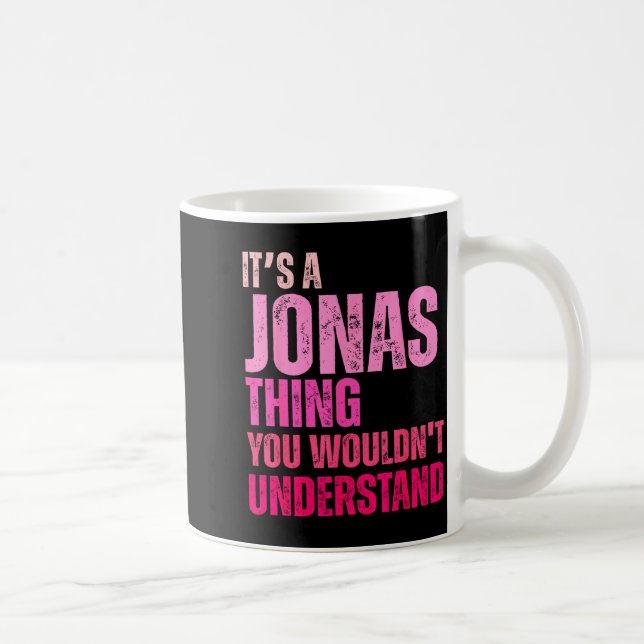 Taza De Café It's A Jonas Thing You Wouldn't Understand Birth-d (Derecha)