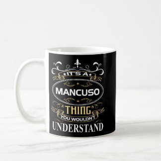 Taza De Café It's A Mancuso Thing You Wouldn't Understand