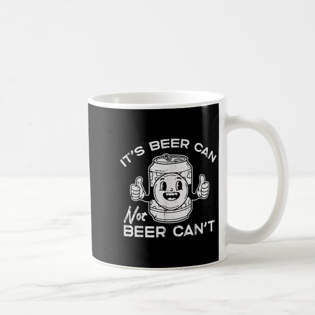 Taza De Café Its Beer Can Not Cant Funny Saying Sarcastic Dad M (Derecha)