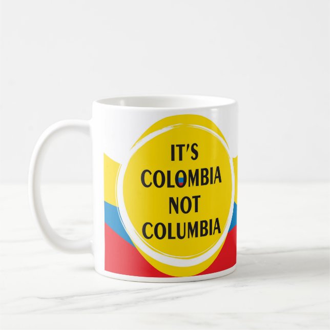 Taza De Café It's Colombia not Columbia (Izquierda)