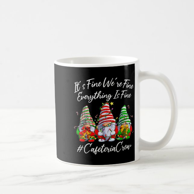 Taza De Café It's Fine I'm Fine Everything Cafeteria Crew Gnome (Derecha)