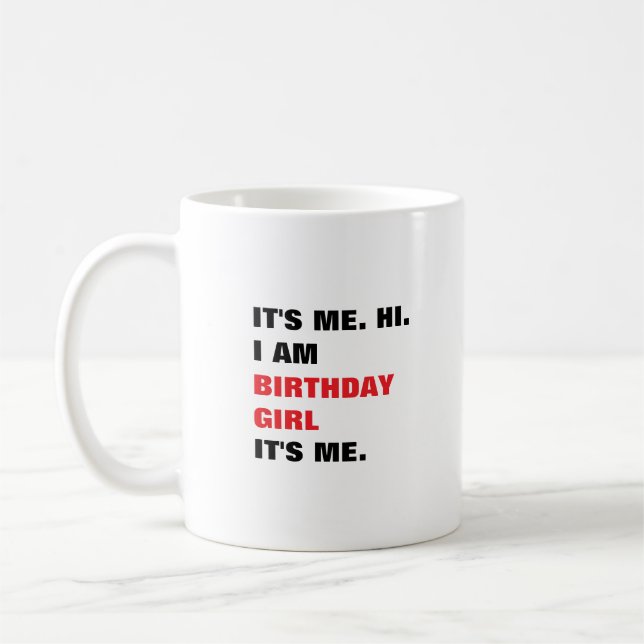 Taza De Café It's me, Birthday girl (Izquierda)