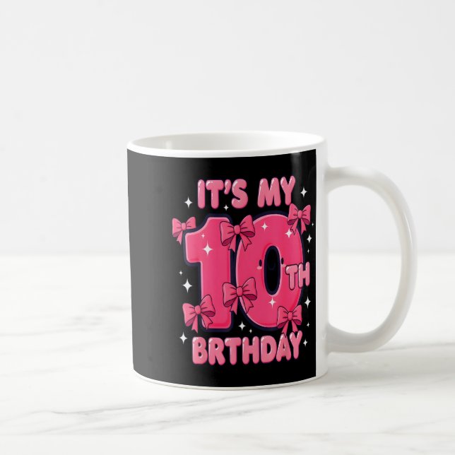 Taza De Café It's My 10 Birthday Coquette Bow Girl Cute 10 Year (Derecha)