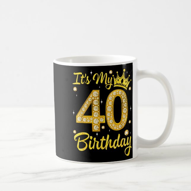 Taza De Café It's My 40th Birthday Women Queen Diamond Crown  (Derecha)