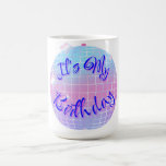 Taza De Café It's my birthday! Glass sphere design.<br><div class="desc">Cheerful and colorful design for kids to celebrate and enjoy their birthday,  remember the dancing,  joy and fun on this special occasion to celebrate with friends and family. Let's celebrate!</div>