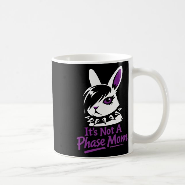 Taza De Café Its Not A Phase Mom Funny Emo Easter Rabbit  (Derecha)