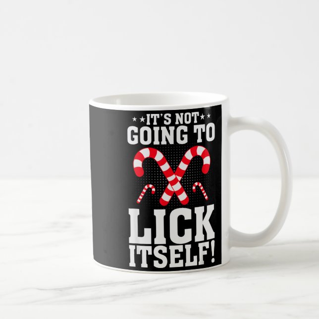 Taza De Café It's Not Going To Lick Itself Adult Funny Christma (Derecha)