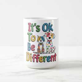 Taza De Café It's ok to be different