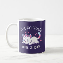 Taza De Café It's Too Peopley Outside Today - Kawaii Sad Cat
