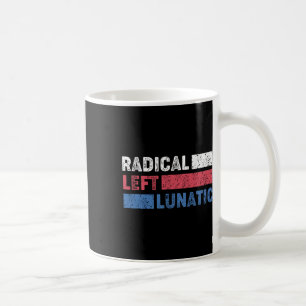 Taza De Café Izquierda radical lunática contra Trump gracioso d