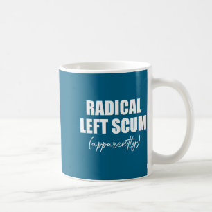 Taza De Café Izquierda Radical S Al Parecer Cita Sarcástica Lit