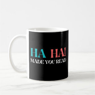 Taza De Café Ja ja ha hecho que leas