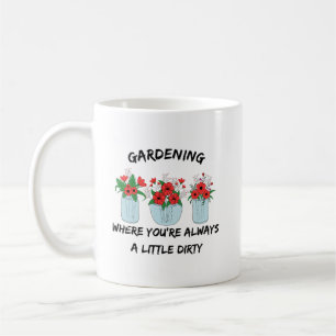 Taza De Café Jardinería donde siempre estás sucio Gracioso Ja