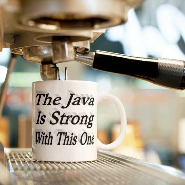 Taza De Café Java es fuerte, comillas de café divertidas, mitad (Subido por el creador)