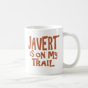 Taza De Café Javert está en mi rastro