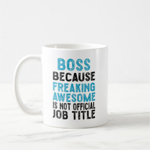 Taza De Café jefe porque es increíble que no sea oficial