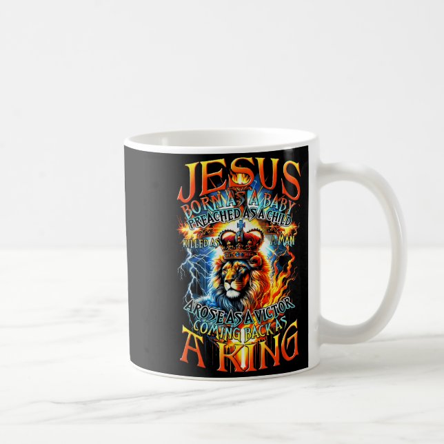 Taza De Café Jesus Born As A Baby, Preached As A Child, Killed  (Derecha)