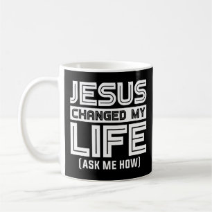 Taza De Café Jesus Changes My Life Jesus Christ T-ShirtAre you