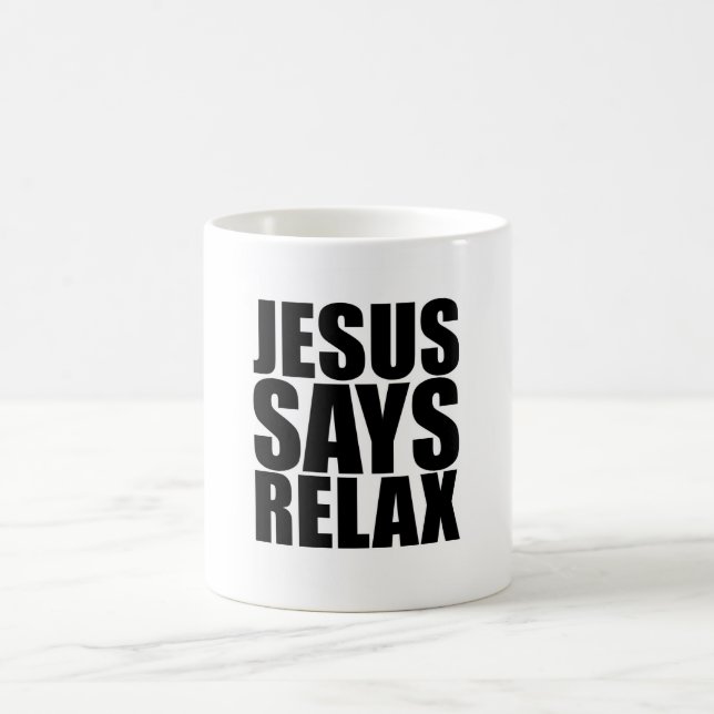 Taza De Café Jesús dice Relax Mug (Centro)