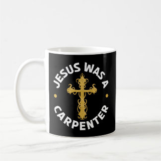Taza De Café Jesús Era Un Carpintero Carpintero Carpintero Carp